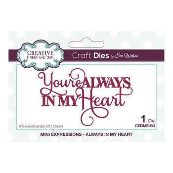 Fustella Creative Expressions con testo "Always In My Heart" CEDME050